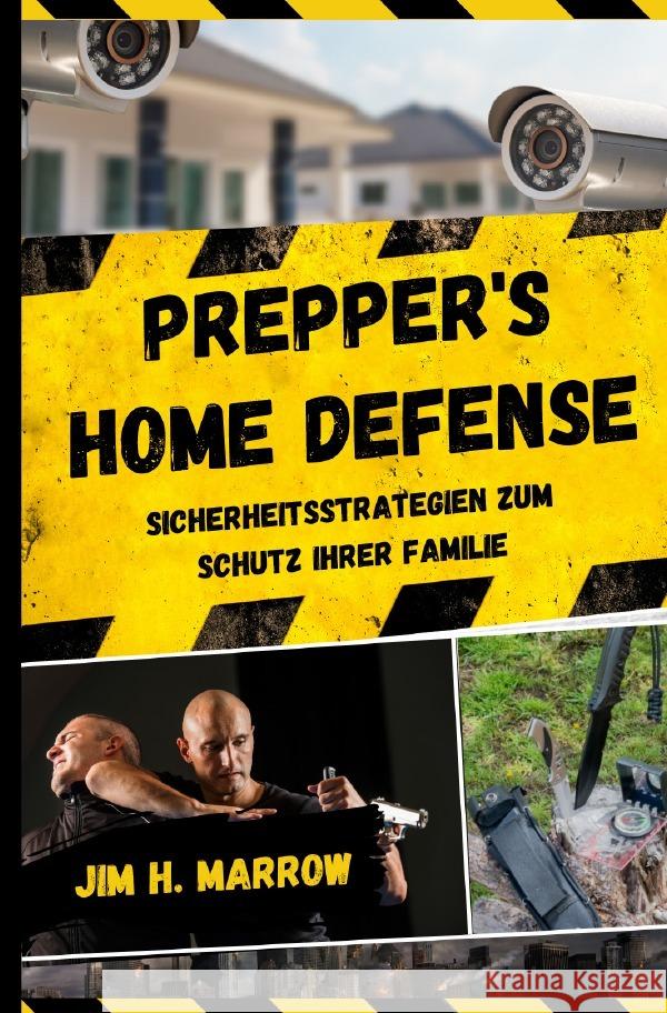 Prepper's Home Defense Marrow, Jim H. 9783756531943 epubli - książka