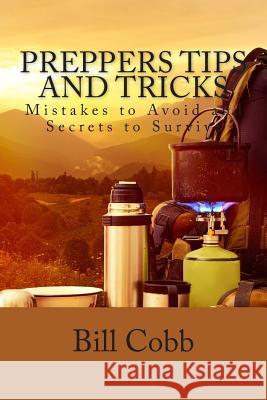 Preppers Tips and Tricks Bill Cobb 9781505323818 Createspace - książka