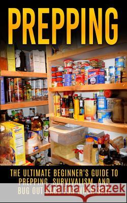 Prepping: The Ultimate Beginner's Guide to Prepping, Survivalism, And Bug Out Bags For When SHTF Hulse, Julian 9781515173328 Createspace - książka