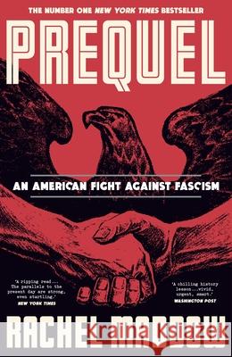 Prequel: An American fight against fascism Rachel Maddow 9781911709763 Transworld Publishers Ltd - książka