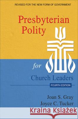 Presbyterian Polity for Church Leaders, Updated Fourth Edition Gray, Joan S. 9780664266776 Geneva Press - książka