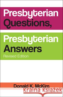 Presbyterian Questions, Presbyterian Answers, Revised Edition McKim, Donald K. 9780664263256 Westminster John Knox Press - książka