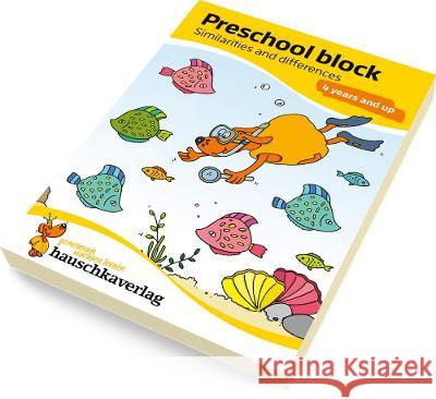 Preschool block - Similarities & differences 4 years and up, A5-Block: 737 Ulrike Maier, Sabine Dengl 9783881007375 Hauschka Verlag GmbH - książka