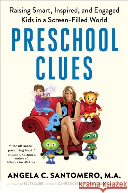 Preschool Clues: Raising Smart, Inspired, and Engaged Kids in a Screen-Filled World Angela C. Santomero Rosemarie Truglio 9781501174339 Touchstone Books - książka