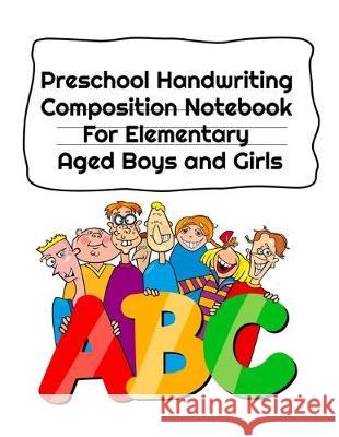 Preschool Handwriting Composition Notebook For Elementary Aged Boys and Girls: Letter Tracing Composition Notebook Grade 1 - 5 Jenny Douglas 9783749734153 Infinit Activity - książka