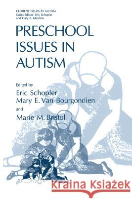 Preschool Issues in Autism Eric Schopler Mary E. Va Marie M. Bristol 9781489924438 Springer - książka