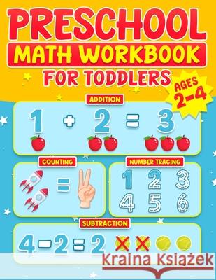 Preschool Math Workbook for Toddlers Ages 2-4: Learning Activities Activity Book Addition and Subtraction Number Tracing Counting Matching Activities Rr Publishing 9781068682322 Rcr Global Limited - książka