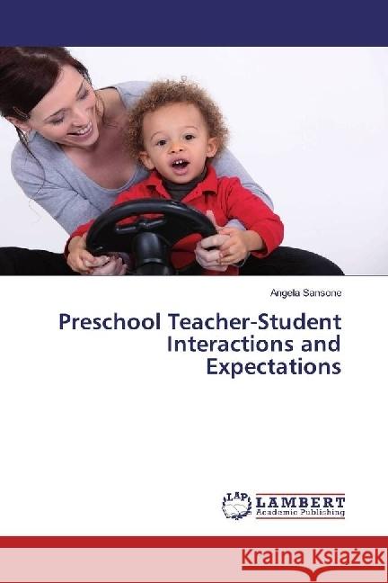 Preschool Teacher-Student Interactions and Expectations Sansone, Angela 9783330063303 LAP Lambert Academic Publishing - książka