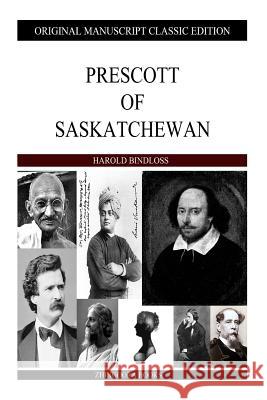 Prescott Of Saskatchewan Bindloss, Harold 9781484930359 Createspace - książka