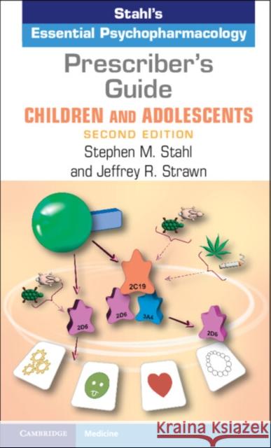 Prescriber's Guide - Children and Adolescents: Stahl's Essential Psychopharmacology Stephen M. Stahl Jeffrey R. Strawn 9781009267502 Cambridge University Press - książka