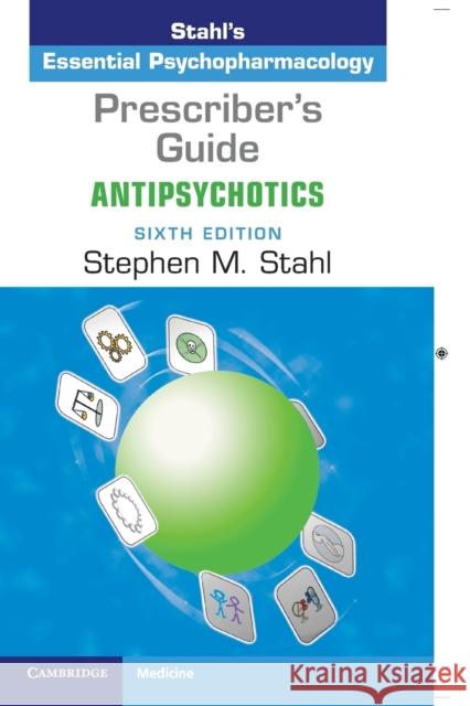 Prescriber's Guide: Antipsychotics: Stahl's Essential Psychopharmacology Stephen Stahl 9781108462976 Cambridge University Press - książka