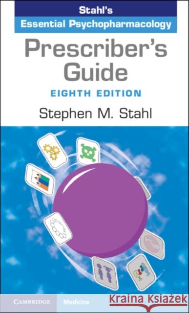 Prescriber's Guide: Stahl's Essential Psychopharmacology Stephen M. (University of California, San Diego and Riverside) Stahl 9781009464758 Cambridge University Press - książka