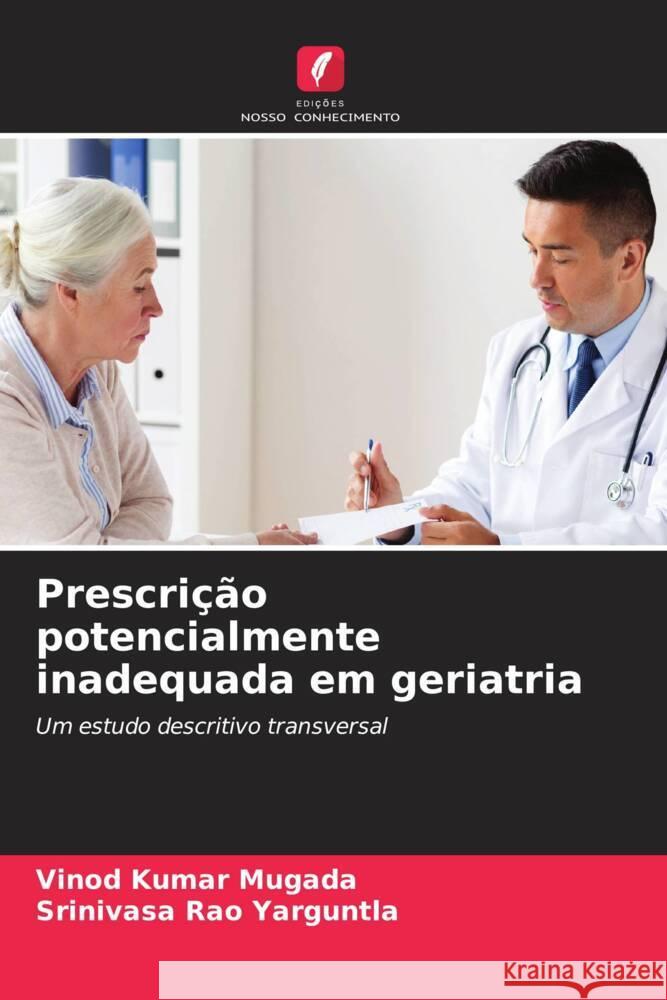 Prescri??o potencialmente inadequada em geriatria Vinod Kumar Mugada Srinivasa Rao Yarguntla 9786206597421 Edicoes Nosso Conhecimento - książka