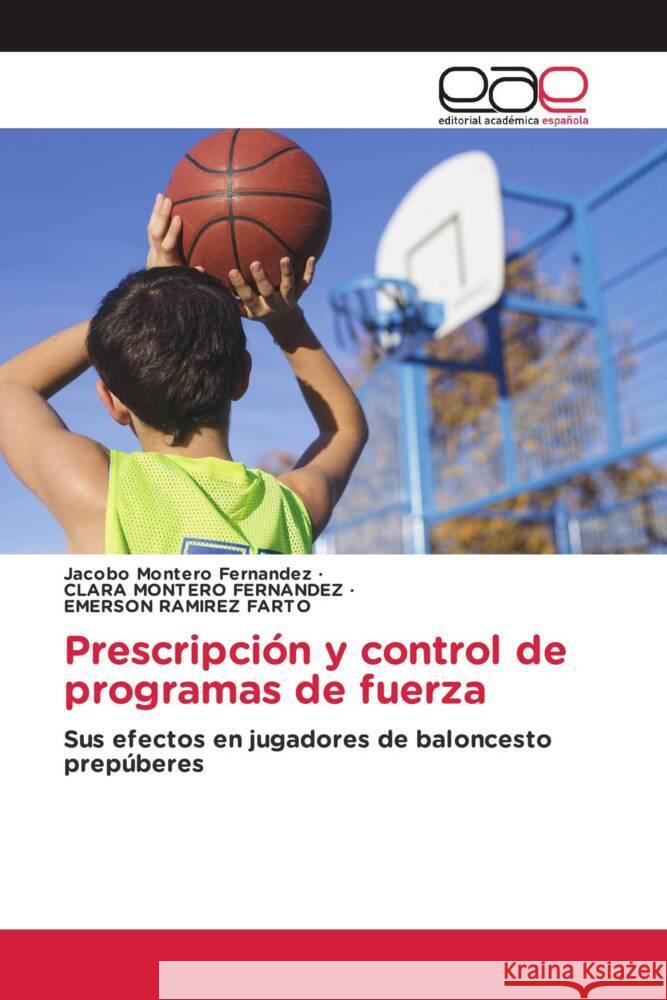 Prescripcion y control de programas de fuerza Jacobo Montero Fernandez Clara Montero Fernandez Emerson Ramirez Farto 9786202114912 Editorial Academica Espanola - książka