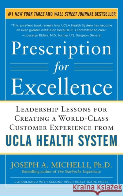 Prescription for Excellence: Leadership Lessons for Creating a World-Class Customer Experience from UCLA Health System Michelli, Joseph 9780071773546 MCGRAW-HILL PROFESSIONAL - książka