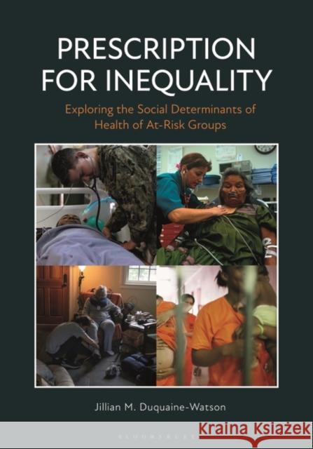 Prescription for Inequality Jillian M. (Colby College, USA) Duquaine-Watson 9781440879272 Bloomsbury Publishing Plc - książka