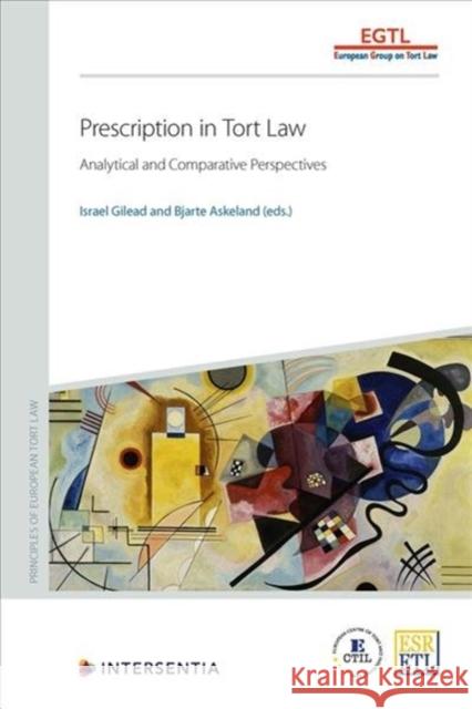 Prescription in Tort Law: Analytical and Comparative Perspectives Gilead, Israel 9781780689630 Intersentia Ltd - książka