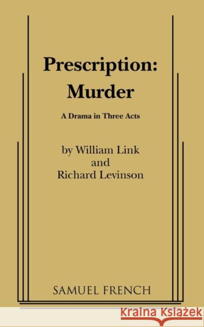 Prescription: Murder William Link Richard Levinson 9780573614248 Samuel French Trade - książka