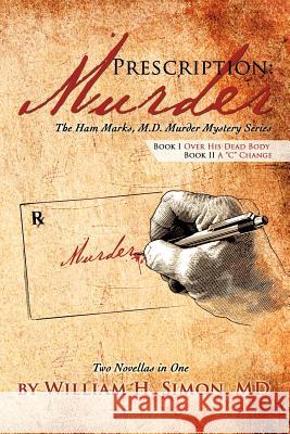 Prescription: Murder Simon, William H. 9781469788289 iUniverse.com - książka