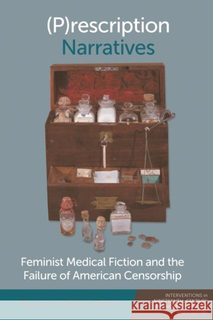 (P)Rescription Narratives: Feminist Medical Fiction and the Failure of American Censorship  9781474493208 Edinburgh University Press - książka