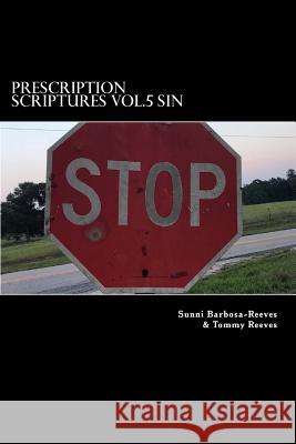 Prescription Scriptures Vol.5 Sin: The Doorway to Death and Destruction Sunni Barbosa 9781725615076 Createspace Independent Publishing Platform - książka