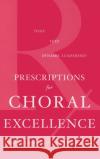 Prescriptions for Choral Excellence Emmons, Shirlee 9780195182422 Oxford University Press