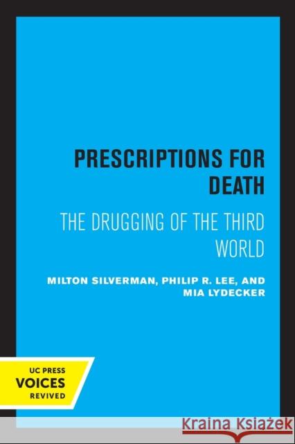 Prescriptions for Death: The Drugging of the Third World Milton M. Silverman Philip R. Lee Mia Lydecker 9780520321922 University of California Press - książka