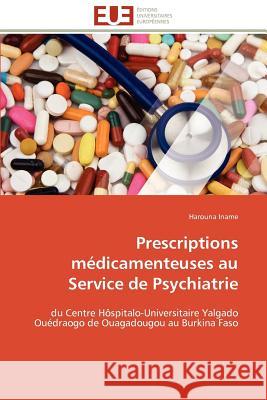Prescriptions Médicamenteuses Au Service de Psychiatrie Iname-H 9786131590429 Editions Universitaires Europeennes - książka