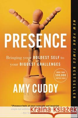 Presence: Bringing Your Boldest Self to Your Biggest Challenges Amy Cuddy 9780316256582 Little Brown and Company - książka