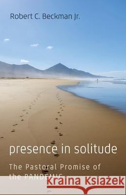 Presence in Solitude Robert C., Jr. Beckman 9781666733693 Resource Publications (CA) - książka