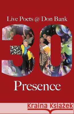 Presence: Live Poets' 30 Years at Don Bank Danny Gardner   9781761094095 Ginninderra Press - książka