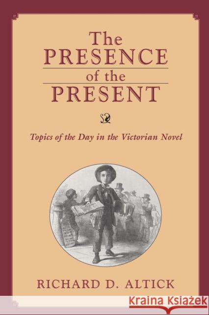 Presence of the Present: Topics of the Day in the Victorian Novel Altick, Richard D. 9780814252796 Ohio State University Press - książka