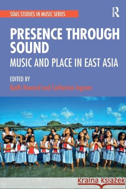 Presence Through Sound: Music and Place in East Asia  9780367523664 Routledge - książka