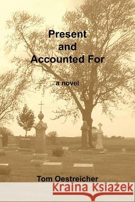 Present and Accounted For Tom Oestreicher 9781418489922 Authorhouse - książka