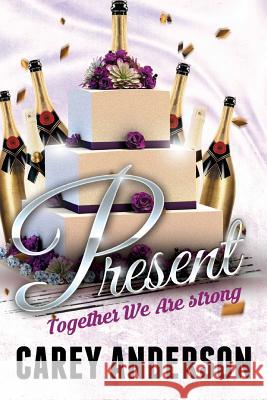Present: Together We Are Strong Season 1 Carey Anderson 9780692751671 Carey Anderson - książka