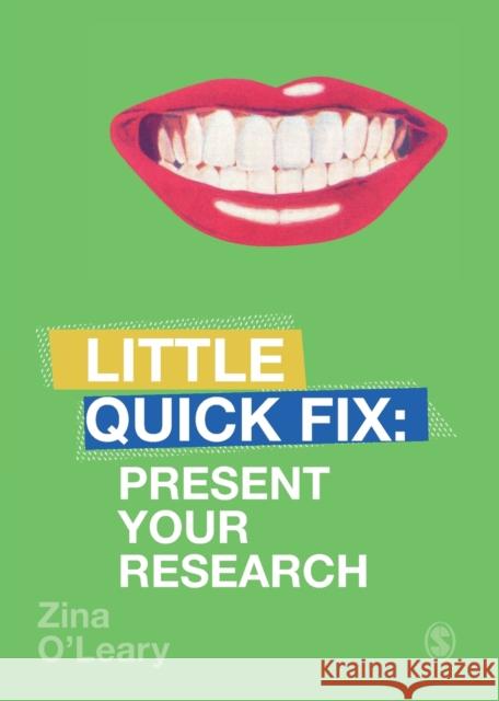 Present Your Research: Little Quick Fix Zina O'Leary 9781526464712 Sage Publications Ltd - książka