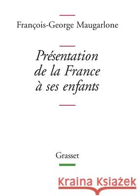 Presentation de la France a Ses Enfants Maugarlone-F G. 9782246732518 Grasset - książka