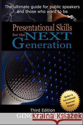 Presentational Skills for the Next Generation Ginger Marks Kim Mutc Deepak Morris 9780978883140 Documeant Publishing - książka