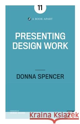 Presenting Design Work Donna Spencer 9781937557997 Book Apart - książka