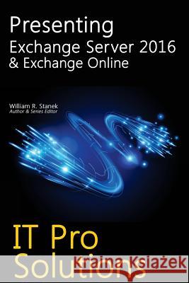 Presenting Exchange Server 2016 & Exchange Online William Stanek 9781519493279 Createspace - książka