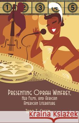 Presenting Oprah Winfrey, Her Films, and African American Literature Tara T Green 9781137282453  - książka