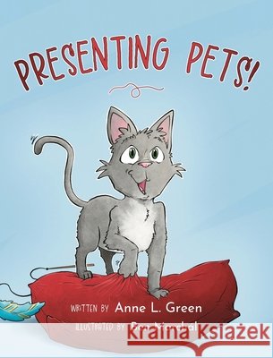 Presenting Pets! Anne L Green, Ben Marchál 9798822937727 Palmetto Publishing - książka