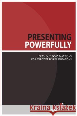 Presenting Powerfully Debbie Lundberg 9780578079325 Debbie Lundberg, Inc. - książka