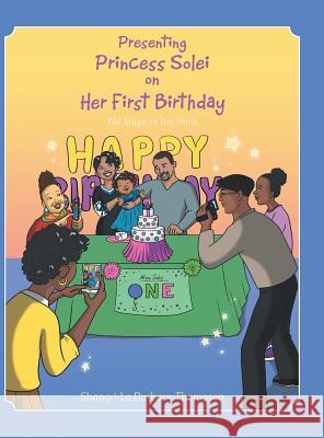 Presenting Princess Solei on Her First Birthday: The Magic in Her Smile Shangri-La Durham-Thompson 9781524688523 Authorhouse - książka