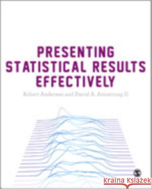 Presenting Statistical Results Effectively Robert Stanley Andersen David A. Armstrong, II  9781446269800 SAGE Publications Ltd - książka
