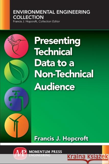 Presenting Technical Data to a Non-Technical Audience Francis Hopcroft 9781949449327 Momentum Press - książka