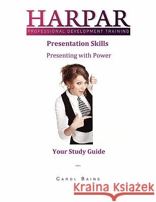 Presenting with Power Carol Bains 9781453529577 Xlibris Corp. UK Sr - książka