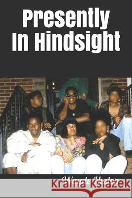 Presently In Hindsight Keisha Heslop Wayde Heslop 9781677918997 Independently Published - książka