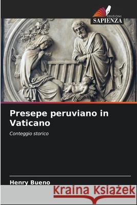 Presepe peruviano in Vaticano Henry Bueno 9786204155524 Edizioni Sapienza - książka