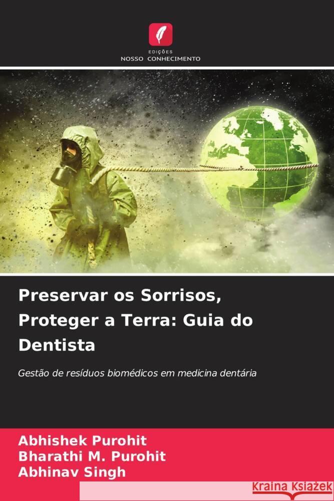 Preservar os Sorrisos, Proteger a Terra: Guia do Dentista Abhishek Purohit Bharathi M. Purohit Abhinav Singh 9786207277643 Edicoes Nosso Conhecimento - książka